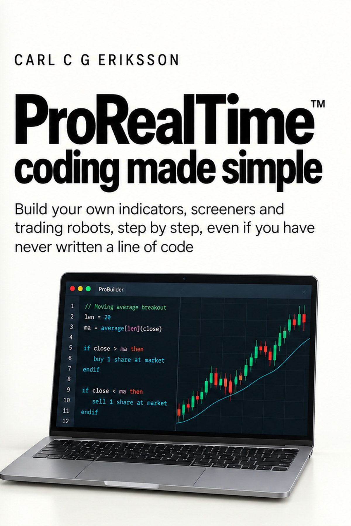 ProRealTime Coding Made Simple, von Carl C.G. Eriksson